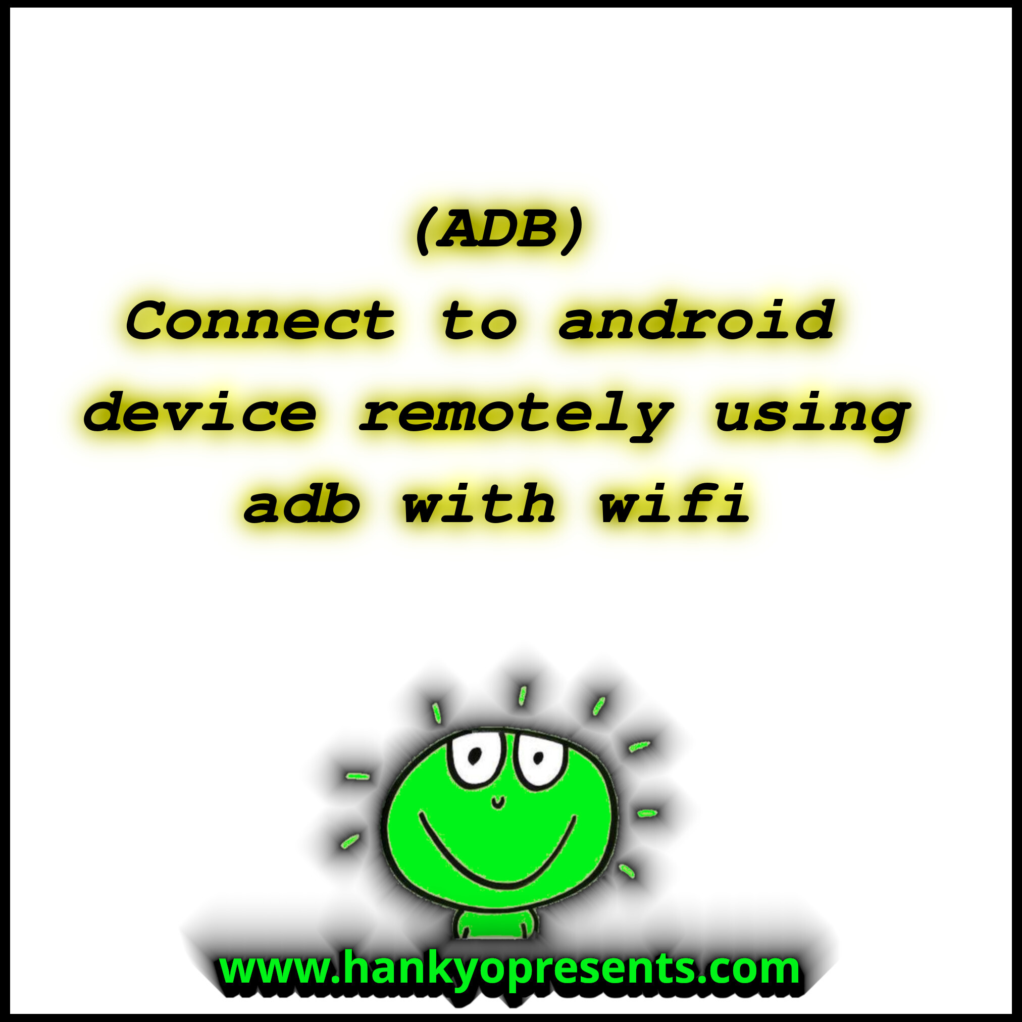 ADB - Connect to android device remotely using adb with wifi on linux