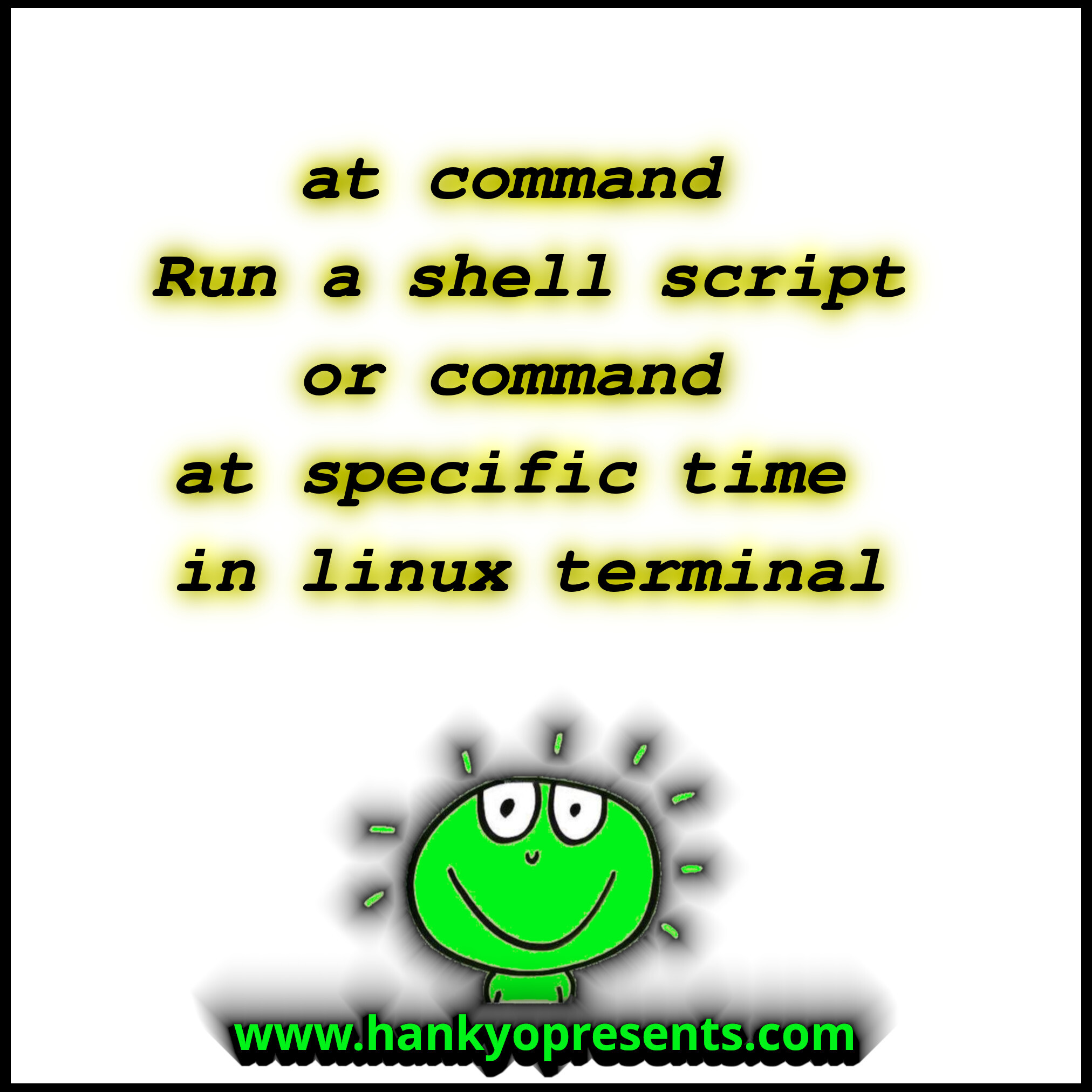 at command - Run a shell script or command at a specific time in linux terminal